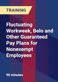 Fluctuating Workweek, Belo and Other Guaranteed Pay Plans for Nonexempt Employees - Webinar (Recorded)- Product Image