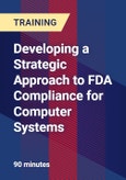Developing a Strategic Approach to FDA Compliance for Computer Systems - Webinar (Recorded)- Product Image