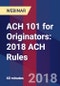 ACH 101 for Originators: 2018 ACH Rules - Webinar (Recorded) - Product Thumbnail Image