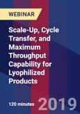 Scale-Up, Cycle Transfer, and Maximum Throughput Capability for Lyophilized Products - Webinar (Recorded)- Product Image