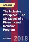 The Inclusive Workplace - The Six Stages of a Diversity and Inclusion Program - Webinar (Recorded)- Product Image