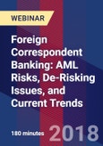 Foreign Correspondent Banking: AML Risks, De-Risking Issues, and Current Trends - Webinar (Recorded)- Product Image