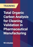 Total Organic Carbon Analysis for Cleaning Validation in Pharmaceutical Manufacturing - Webinar (Recorded)- Product Image