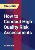 How to Conduct High Quality Risk Assessments - Webinar (Recorded)- Product Image