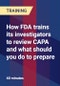 How FDA trains its investigators to review CAPA and what should you do to prepare - Product Thumbnail Image