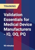 Validation Essentials for Medical Device Manufacturers - IQ, OQ, PQ - Webinar (Recorded)- Product Image