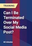 Can I Be Terminated Over My Social Media Post? - Webinar (Recorded)- Product Image