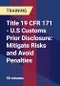 Title 19 CFR 171 - U.S Customs Prior Disclosure: Mitigate Risks and Avoid Penalties - Webinar (Recorded) - Product Thumbnail Image