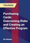 Purchasing Cards: Overcoming Risks and Creating an Effective Program - Webinar (Recorded)- Product Image