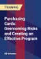 Purchasing Cards: Overcoming Risks and Creating an Effective Program - Product Thumbnail Image