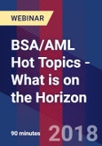 BSA/AML Hot Topics - What is on the Horizon - Webinar (Recorded)- Product Image