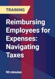 Reimbursing Employees for Expenses: Navigating Taxes - Webinar (Recorded)- Product Image