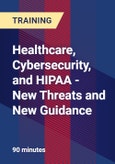 Healthcare, Cybersecurity, and HIPAA - New Threats and New Guidance - Webinar (Recorded)- Product Image