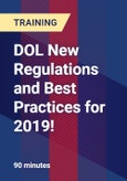 DOL New Regulations and Best Practices for 2019! - Webinar (Recorded)- Product Image