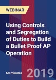 Using Controls and Segregation of Duties to Build a Bullet Proof AP Operation - Webinar (Recorded)- Product Image