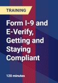 Form I-9 and E-Verify, Getting and Staying Compliant - Webinar (Recorded)- Product Image