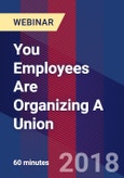 You Employees Are Organizing A Union - Webinar (Recorded)- Product Image