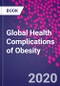 Global Health Complications of Obesity - Product Image