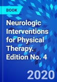 Neurologic Interventions for Physical Therapy. Edition No. 4- Product Image