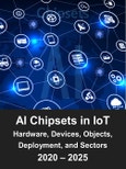 AI Chipsets in IoT Market by Hardware, Device, Thing Type, Deployment, and Sector 2020 – 2025- Product Image