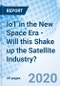 IoT in the New Space Era - Will this Shake up the Satellite Industry? - Product Thumbnail Image