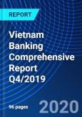 Vietnam Banking Comprehensive Report Q4/2019- Product Image