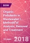 Organic Pollutants in Wastewater I -Methods of Analysis, Removal and Treatment - Product Image
