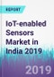 IoT-enabled Sensors Market in India 2019 - Product Thumbnail Image