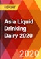 Asia Liquid Drinking Dairy 2020 - Product Thumbnail Image