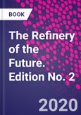 The Refinery of the Future. Edition No. 2- Product Image