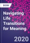 Navigating Life Transitions for Meaning - Product Thumbnail Image