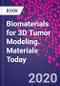 Biomaterials for 3D Tumor Modeling. Materials Today - Product Thumbnail Image
