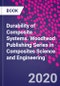 Durability of Composite Systems. Woodhead Publishing Series in Composites Science and Engineering - Product Thumbnail Image