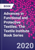 Advances in Functional and Protective Textiles. The Textile Institute Book Series- Product Image