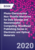 Photo-Electroactive Non-Volatile Memories for Data Storage and Neuromorphic Computing. Woodhead Publishing Series in Electronic and Optical Materials- Product Image