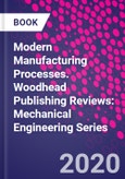 Modern Manufacturing Processes. Woodhead Publishing Reviews: Mechanical Engineering Series- Product Image
