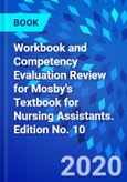 Workbook and Competency Evaluation Review for Mosby's Textbook for Nursing Assistants. Edition No. 10- Product Image