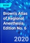 Brown's Atlas of Regional Anesthesia. Edition No. 6 - Product Thumbnail Image