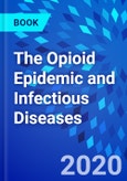 The Opioid Epidemic and Infectious Diseases- Product Image