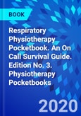 Respiratory Physiotherapy Pocketbook. An On Call Survival Guide. Edition No. 3. Physiotherapy Pocketbooks- Product Image