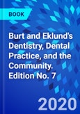 Burt and Eklund's Dentistry, Dental Practice, and the Community. Edition No. 7- Product Image