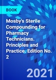 Mosby's Sterile Compounding for Pharmacy Technicians. Principles and Practice. Edition No. 2- Product Image