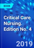 Critical Care Nursing. Edition No. 4- Product Image