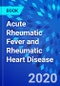 Acute Rheumatic Fever and Rheumatic Heart Disease - Product Thumbnail Image