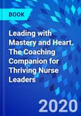 Leading with Mastery and Heart. The Coaching Companion for Thriving Nurse Leaders- Product Image