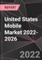 United States Mobile Market 2022-2026 - Product Thumbnail Image
