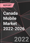 Canada Mobile Market 2022-2026- Product Image