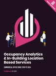 Occupancy Analytics & In-Building Location Based Services: Commercial Office Space 2019 to 2024- Product Image