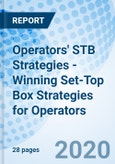 Operators' STB Strategies - Winning Set-Top Box Strategies for Operators- Product Image