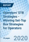 Operators' STB Strategies - Winning Set-Top Box Strategies for Operators - Product Thumbnail Image